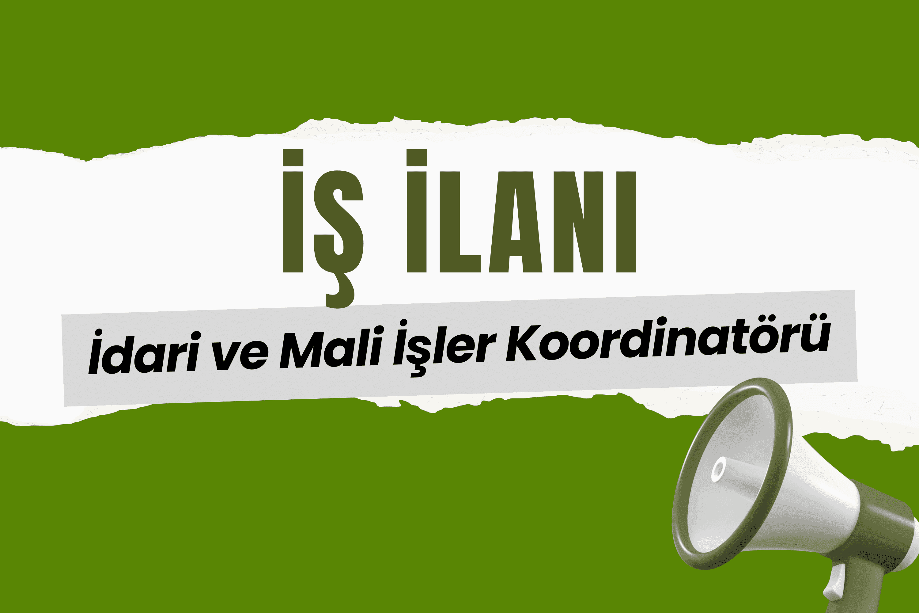 İdari ve Mali İşler Koordinatörü Arıyoruz